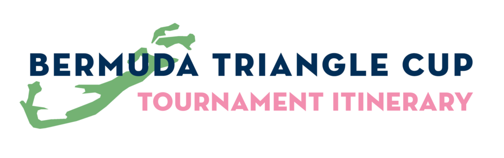 Bermuda Triangle Cup Tournament Itinerary